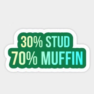 30% Stud 70% Muffin Sticker